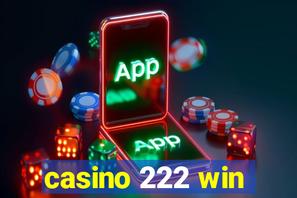 casino 222 win